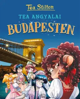 Rozprávky Tea Angyalai Budapesten - Tea Stilton,Szabolcs Vasrányi