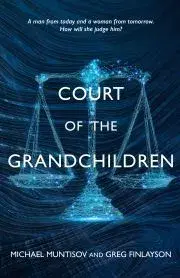 Sci-fi a fantasy Court of the Grandchildren - Finlayson Greg,Muntisov Michael
