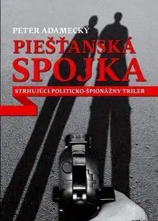 Detektívky, trilery, horory Piešťanská spojka - Peter Adamecký