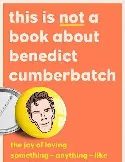 Osobnosti This is Not a Book About Benedict Cumberbatch - Tabitha Carvan