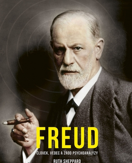 Osobnosti Freud: Človek, vedec a zrod psychoanalýzy - Ruth Sheppardová,Mariana Ferusová