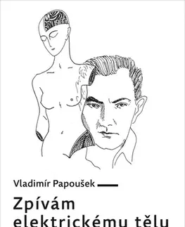 Literatúra Zpívám elektrickému tělu - Vladimír Papoušek