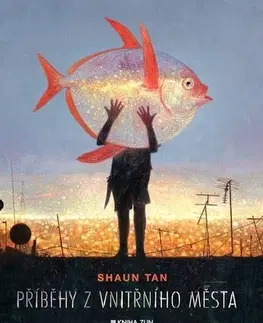 Sci-fi a fantasy Příběhy z vnitřního města - Shaun Tan,Shaun Tan