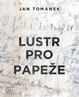 Skutočné príbehy Lustr pro papeže - Jan Tománek