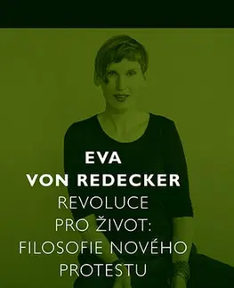Filozofia Revoluce pro život - Filosofie nového protestu - Eva von Redecker