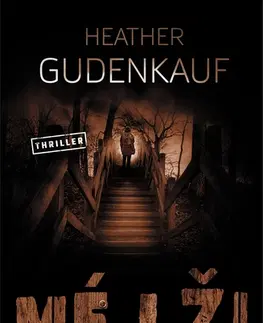 Detektívky, trilery, horory Mé lži - Heather Gudenkauf