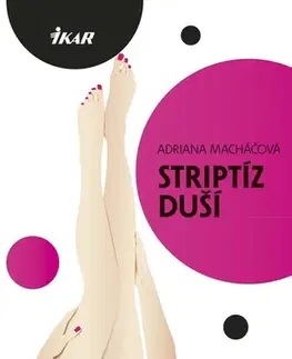 Romantická beletria Striptíz duší - Adriana Macháčová