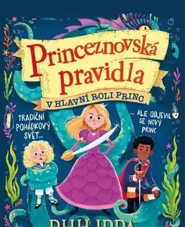 Pre deti a mládež - ostatné Princeznovská pravidla 2: V hlavní roli princ - Philippa Gregory
