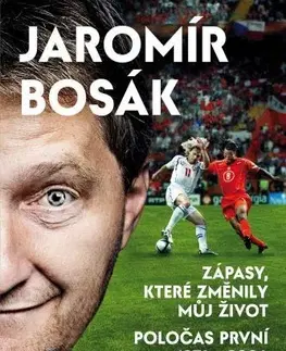 Šport Zápasy, které změnily můj život - Jaromír Bosák