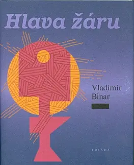 Česká poézia Hlava žáru - Vladimír Binar