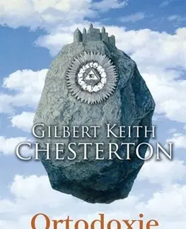 Eseje, úvahy, štúdie Ortodoxie - Gilbert Keith Chesterton