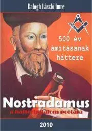 Poézia - antológie Nostradamus, a háttérhatalom poétája - Balogh László Imre