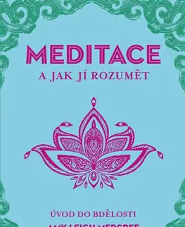 Joga, meditácia MEDITACE a jak jí rozumět - Amy Leigh Mercree,Veronika Volhejnová