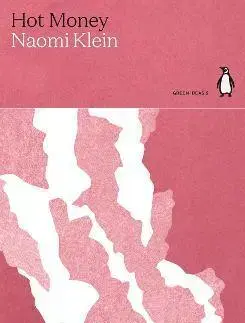 Cudzojazyčná literatúra Hot Money - Naomi Kleinová