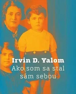 Osobnosti Ako som sa stal sám sebou - Irvin D. Yalom,Vladislav Gális