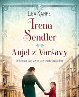 Historické romány Irena Sendler - Anjel z Varšavy - Lea Kampe