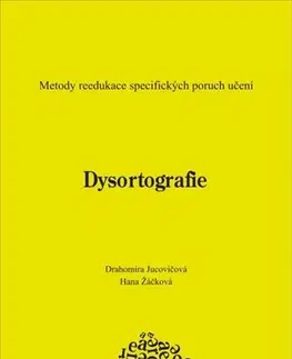 Pedagogika, vzdelávanie, vyučovanie Dysortografie - Drahomíra Jucovičová