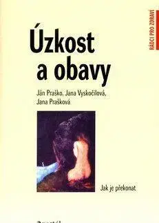 Psychológia, etika Úzkost a obavy - Jana Prašková,Jana Vyskočilová,Ján Praško