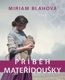 Česká beletria Příběh mateřídoušky - Miriam Blahová