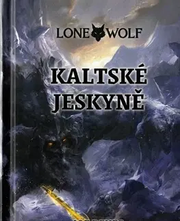 Sci-fi a fantasy Lone Wolf 3: Kaltské jeskyně - Joe Dever,Richard Longmore,Lenka Matějová
