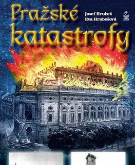 História - ostatné Pražské katastrofy - Josef Hrubeš,Eva Hrubešová