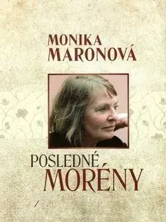Svetová beletria Posledné Morény - Monika Maronová,Katarína Szehérová,Ingrid Skalická