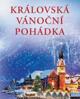 Romantická beletria Královská vánoční pohádka - Karen Schaler,Dana Chodilová