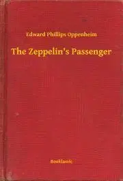 Svetová beletria The Zeppelin's Passenger - Oppenheim Edward Phillips