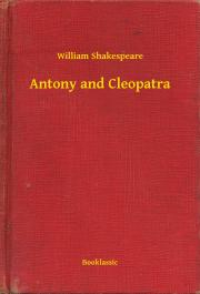 Svetová beletria Antony and Cleopatra - William Shakespeare