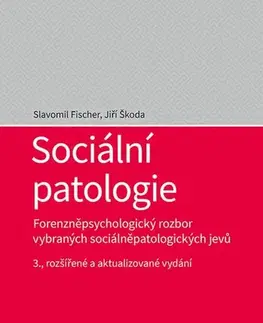Psychológia, etika Sociální patologie, 3. vydání - Slavomil Fischer,Jiří Škoda