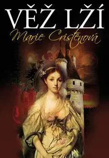Historické romány Věž lží - Marie Cristenová