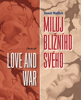 Novely, poviedky, antológie Miluj bližního svého - Love and War - Sumit Mullick