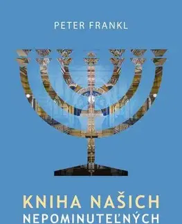 Judaizmus Kniha našich nepominuteľných životov - Peter Frankl