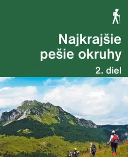 Slovensko a Česká republika Najkrajšie pešie okruhy – 2. diel - Tomáš Trstenský,Daniel Kollár