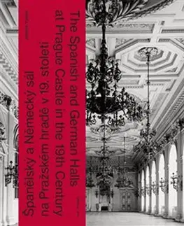 Architektúra Španělský a Německý sál na Pražském hradě v 19. století - Jindřich Vybíral