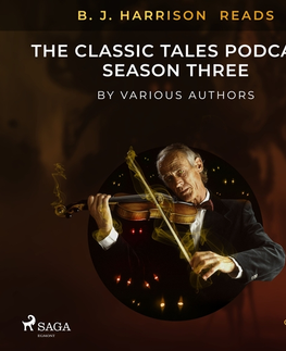 Detektívky, trilery, horory Saga Egmont B. J. Harrison Reads The Classic Tales Podcast, Season Three (EN)