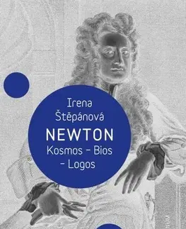 Beletria - ostatné Newton: Kosmos, Bios, Logos - Irena Štěpánová