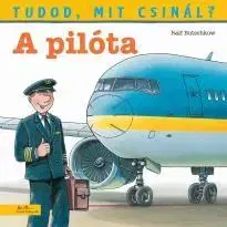 Encyklopédie pre deti a mládež - ostatné Tudod, mit csinál? 1: A pilóta - Ralf Butschkow