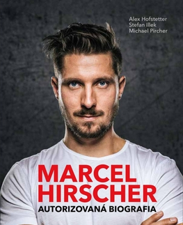 Šport Marcel Hirscher – Autorizovaná biografia - Kolektív autorov