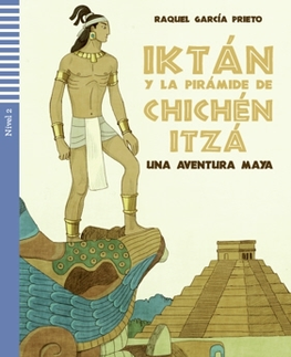V cudzom jazyku Iktan y La Pirámide De Chichén Itzá + CD - ELI - Š - Adolescentes 2 - García Prieto Raquel