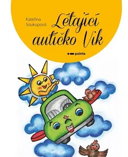 Rozprávky Létající autíčko Vik - Kateřina Soukupová
