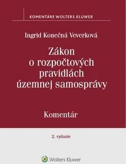 Zákony, zbierky zákonov Zákon o rozpočtových pravidlách územnej samosprávy 2. vydanie - Ingrid Konečná Veverková