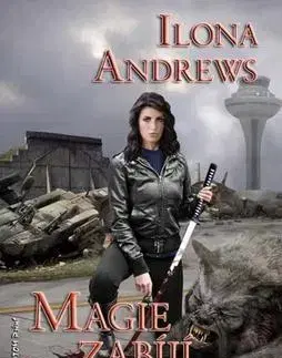 Sci-fi a fantasy Magie zabíjí - Ilona Andrews