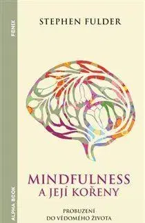 Motivačná literatúra - ostatné Mindfulness a její kořeny - Stephen Fulder
