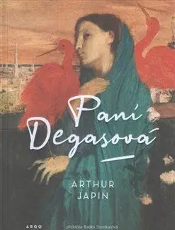 Historické romány Paní Degasová - Arthur Japin