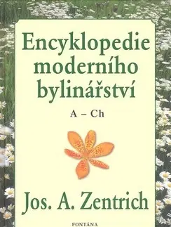 Kuchárky - ostatné Encyklopedie moderního bylinářství A-Ch - Josef A. Zentrich