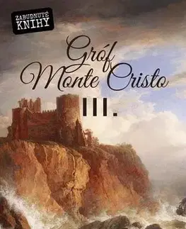 Romantická beletria Gróf Monte Cristo III. - Alexandre Dumas