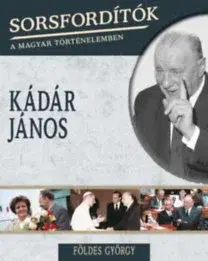 Biografie - ostatné Sorsfordítók a magyar történelemben - Kádár János - György Földes