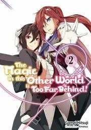 Sci-fi a fantasy The Magic in this Other World is Too Far Behind! Volume 2 - Hitsuji Gamei