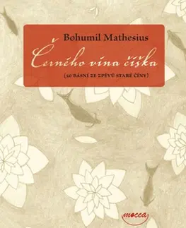 Poézia Černého vína číška - Bohumil Mathesius